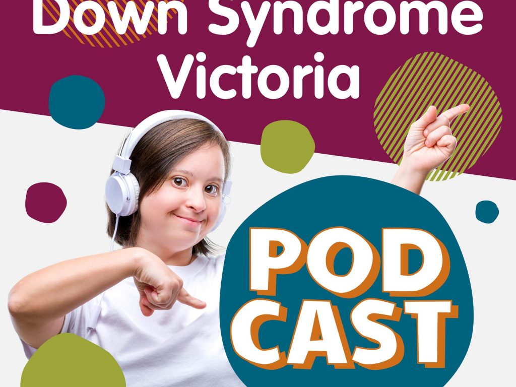 The Down Syndrome Victoria Podcast thumbnail.